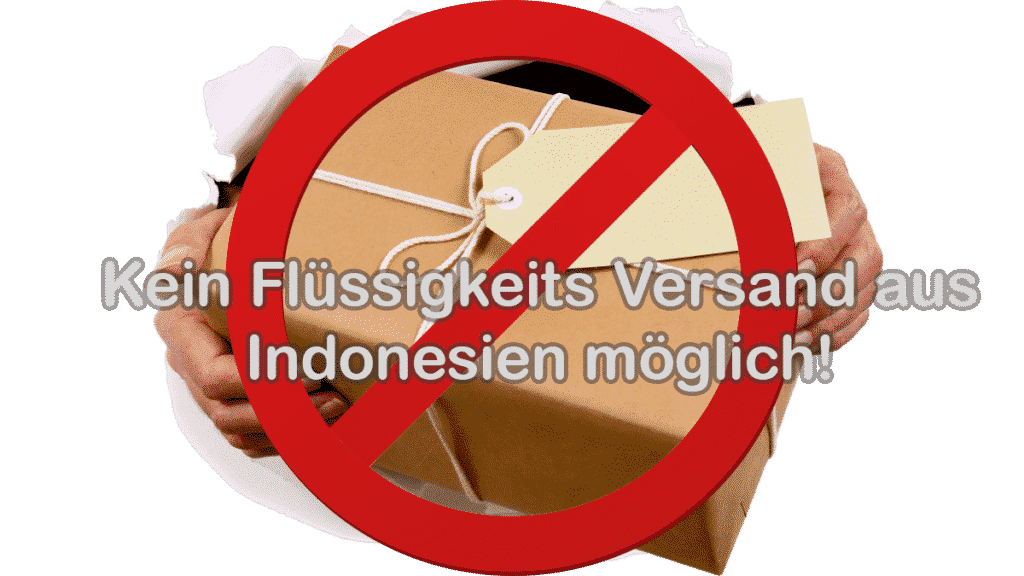 Vorübergehendes Verbot von Versand sämtlicher Flüssigkeiten aus Indonesien